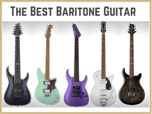 Best Baritone Guitar. Deep & Dirty: 5 Dangerous Guitars