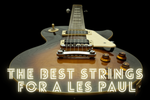 Best Strings For Les Paul. 5 Packs That Are Perfect For Your Guitar